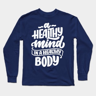 A healthy mind in a healthy body Long Sleeve T-Shirt